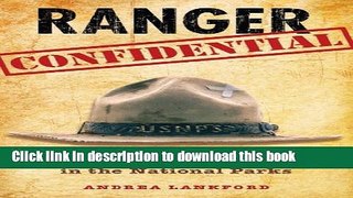 Ebook Ranger Confidential: Living, Working, and Dying in the National Parks Full Online KOMP
