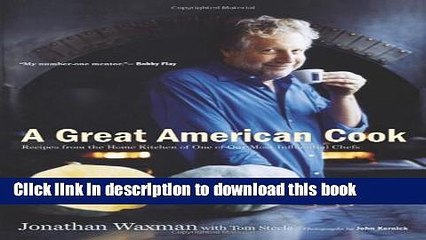 Ebook A Great American Cook: Recipes from the Home Kitchen of One of Our Most Influential Chefs