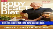 Download  The Body Reset Diet: Power Your Metabolism, Blast Fat, and Shed Pounds in Just 15 Days