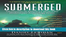 Books Submerged: Adventures of America s Most Elite Underwater Archeology Team Full Download KOMP