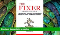 FAVORIT BOOK The Fixer - Managing in the Middle: Practical rules, ideas, and entrepreneurial