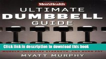 Download  Men s Health Ultimate Dumbbell Guide: More Than 21,000 Moves Designed to Build Muscle,