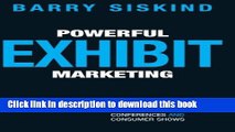 Books Powerful Exhibit Marketing: The Complete Guide to Successful Trade Shows, Conferences, and