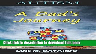 Books Autism: A Dad s Journey Full Online