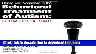 Ebook Sense and Nonsense in the Behavioral Treatment of Autism: It Has to Be Said Free Online