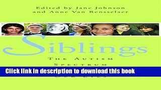Ebook Siblings: The Autism Spectrum Through Our Eyes Full Online