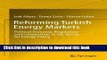 Ebook Reforming Turkish Energy Markets: Political Economy, Regulation and Competition in the