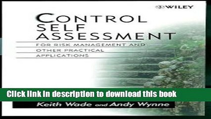 [Read PDF] Control Self Assessment: For Risk Management and Other Practical Applications Download