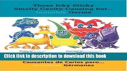 Ebook Those Icky Sticky/Cavity Causing Germs Free Online