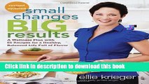 Ebook Small Changes, Big Results, Revised and Updated: A Wellness Plan with 65 Recipes for a
