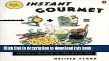 Books Instant Gourmet: Delicious Meals in 20 Minutes or Less Full Online