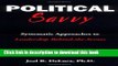 Books Political Savvy: Systematic Approaches to Leadership Behind the Scenes Free Online