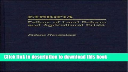 Download Video: Ebook Ethiopia: Failure of Land Reform and Agricultural Crisis (Contributions in Afro-American and