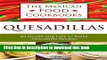 Ebook Quesadillas - 40 Simple and Easy to Make Quesadilla Recipes (The Mexican Food Cookbooks Book