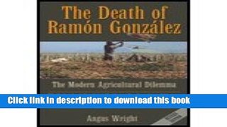 Books Death of Ramon Gonzalez - Modern Agricultural Dilemma (2nd, 05) by Wright, Angus [Paperback