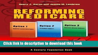 Books Reforming Medicare: Options, Tradeoffs, and Opportunities (Century Foundation Books