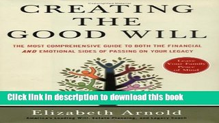 Books Creating the Good Will: The Most Comprehensive Guide to Both the Financial and Emotional