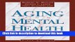 Books Aging and Mental Health: Positive Psychosocial and Biomedical Approaches (5th Edition) Free