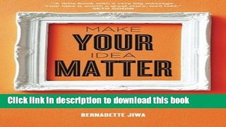 Ebook Make Your Idea Matter: Stand out with a better story Free Online