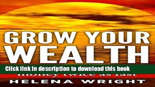 Ebook Grow Your Wealth: Smart ways to grow money twice as fast Full Online