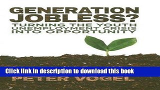 Books Generation Jobless?: Turning the youth unemployment crisis into opportunity Free Download