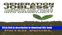 Books Generation Jobless?: Turning the youth unemployment crisis into opportunity Free Download