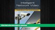 READ PDF Intelligent Network Video: Understanding Modern Video Surveillance Systems READ NOW PDF