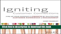 Ebook Igniting Customer Connections: Fire Up Your Company s Growth By Multiplying Customer