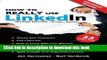 Books How to REALLY use LinkedIn (Second Edition - Entirely Revised): Discover the true power of