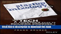 Ebook Startup Mixology: Tech Cocktail s Guide to Building, Growing, and Celebrating Startup