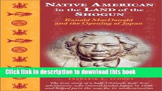 Ebook Native American in the Land of the Shogun: Ranald MacDonald and the Opening of Japan Free