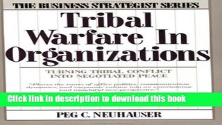 Books Tribal Warfare in Organizations: Turning Tribal Conflict into Negotiated Peace Free Download