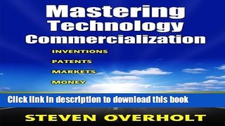 Books Mastering Technology Commercialization: Inventions; Patents; Markets; Money Free Online