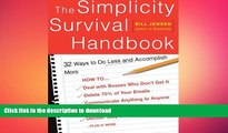 READ THE NEW BOOK The Simplicity Survival Handbook: 32 Ways To Do Less And Accomplish More READ