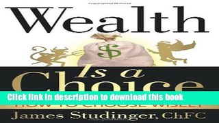 Ebook Wealth Is a Choice Full Online