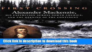 Books First Crossing: Alexander Mackenzie, His Expedition Across North America Free Online KOMP