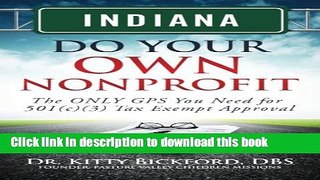 Ebook Indiana Do Your Own Nonprofit: The ONLY GPS You Need for 501c3 Tax Exempt Approval (Volume