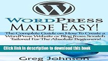 Books WordPress: Made Easy!: The Complete Guide on How To Create a WordPress Website or Blog from
