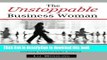 Books The Unstoppable Business Woman: A no-nonsense approach to accelerating your business and