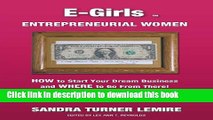 Ebook E-Girls Entrepreneurial Women: How to Start Your Dream Business and Where You Go from There!