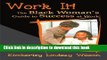 Books Work It!: The Black Woman s Guide to Success at Work Free Online
