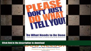 FAVORIT BOOK Please Don t Just Do What I Tell You! Do What Needs to Be Done: Every Employee s