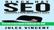 Books Black Hat Seo: Leeching from Authority Sites: Secrets to Fast Rankings   Big Money Free Online