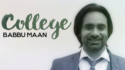 Babbu Maan - College Full Song Latest Punjabi Song 2016
