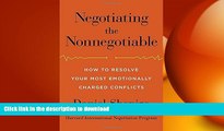 READ THE NEW BOOK Negotiating the Nonnegotiable: How to Resolve Your Most Emotionally Charged