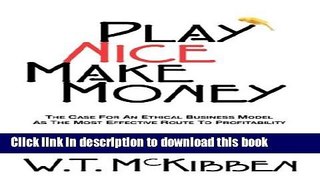 Ebook Play Nice, Make Money Free Download