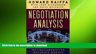READ THE NEW BOOK Negotiation Analysis: The Science and Art of Collaborative Decision Making READ