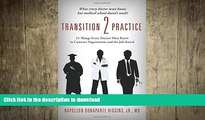 READ ONLINE Transition 2 Practice: 21 Things Every Doctor Must Know in Contract Negotiations and