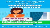 Ebook Make Money Blogging: The Mom Bloggers Guide To Search Engine Optimization - Discover How To