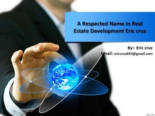 A Respected Name in Real Estate Development Eric cruz